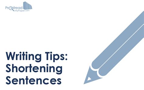 writing tips shortening sentences proofread  papers blog