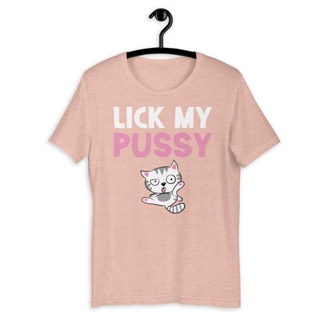 Lick My Pussy Naughty T Shirt Vulgar T Shirt Innuendo T Etsy