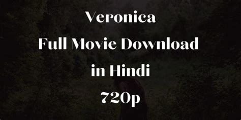 veronica full    hindi dubbed p movierulz movies