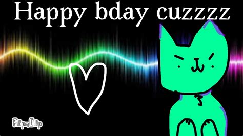 happy birthday cuzzzzzzz youtube
