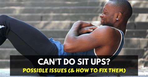 Can’t Do Sit Ups Here’re 4 Possible Issues And How To Fix Them