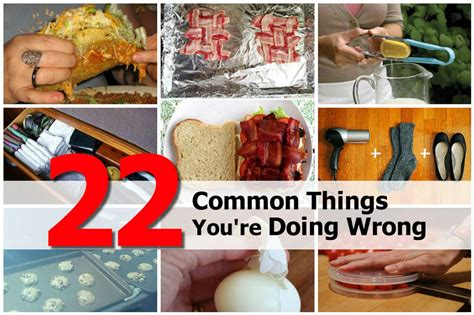 22 common things you re doing wrong