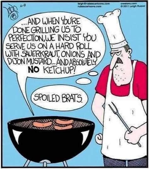 Spoiled Brats In 2020 Funny Food Jokes Grilling Humor