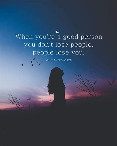 youre  good person  dont lose people people lose  life