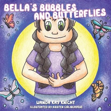Bella S Bubbles And Butterflies By Wanda Kay Knight Waterstones