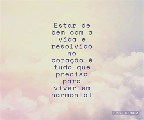 estar de bem   vida  resolvido  coracao  tudo