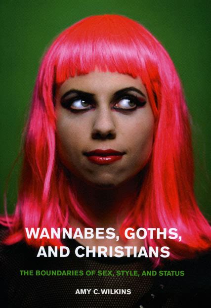 wannabes goths and christians the boundaries of sex style and