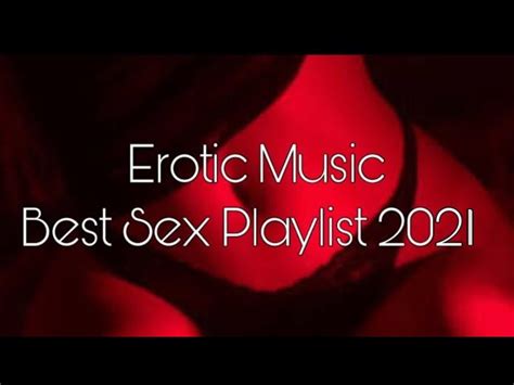 😈sex Music 2021👅erotic Music🔥sex Playlist 2021👅 🔥bedroom Mix 😏music To
