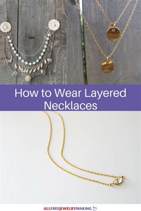wear layered necklaces allfreejewelrymakingcom