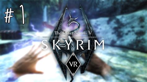 skyrim vr gameplay walkthrough part 1 unbound youtube