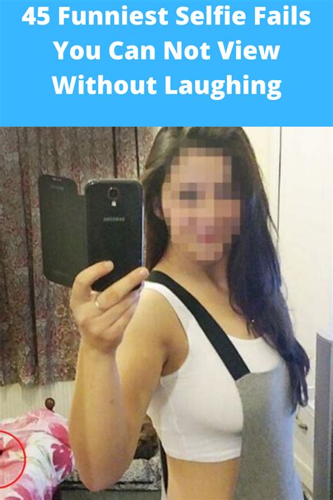 45 Funniest Selfie Fails You Can Not View Without Laughing Funny