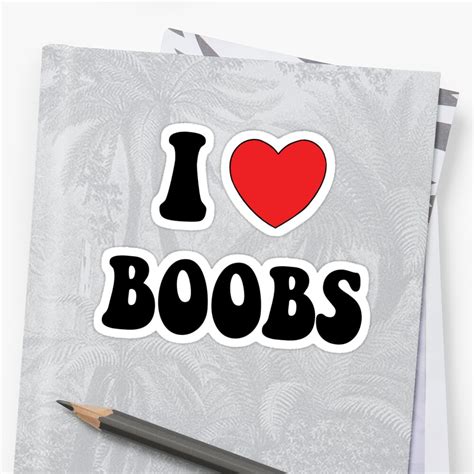 Funny I Love Boobs Sticker By T Shirtsts Redbubble