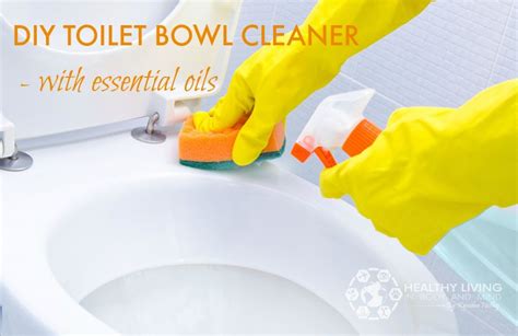 diy toilet bowl cleaner recipe  essential oils recipe clean