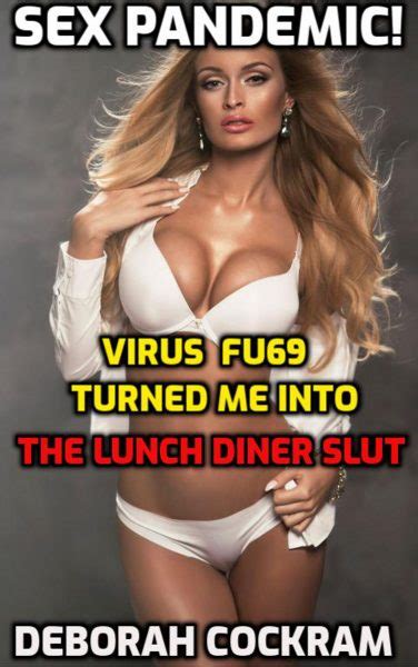 Sex Pandemic Virus Fu69 Turned Me Into The Lunch Diner