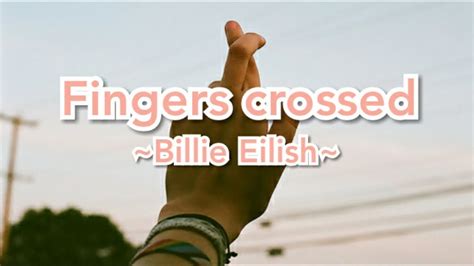 billie eilish fingers crossed letra youtube
