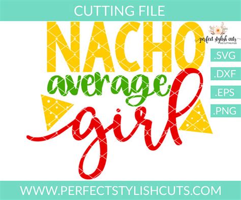 nacho average girl svg cinco de mayo svg eps dxf png