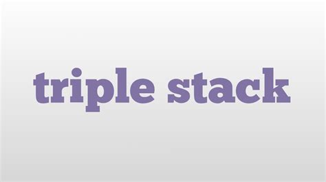 triple stack meaning  pronunciation youtube