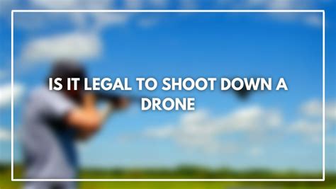legal  shoot   drone