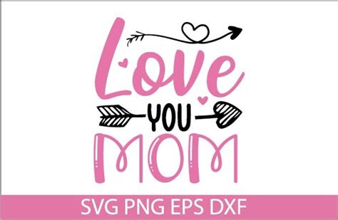 Love You Mom Svg Design Graphic By Shadiya Design Store · Creative Fabrica