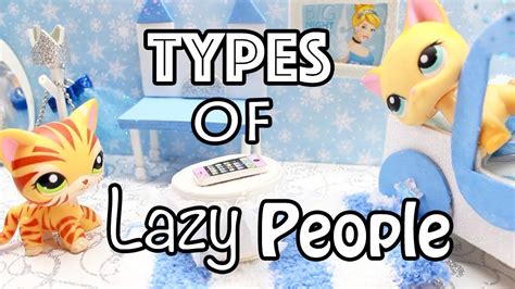 Lps 10 Types Of Lazy People Youtube
