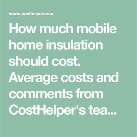 mobile home insulation  cost average costs  comments  costhelpers team