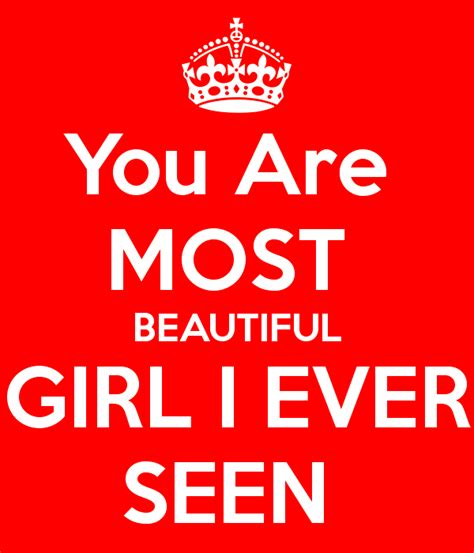 You Are Most Beautiful Girl I Ever Seen