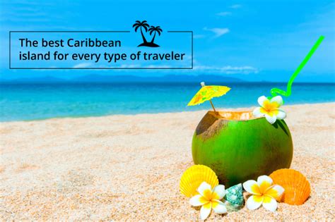 harvard vacations the best caribbean island for every