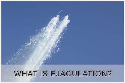 what is male ejaculation dr elist s health blog