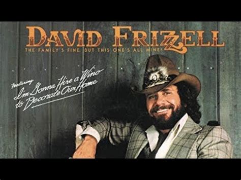 david frizzell im gonna hire  wino  decorate  home   video  country song
