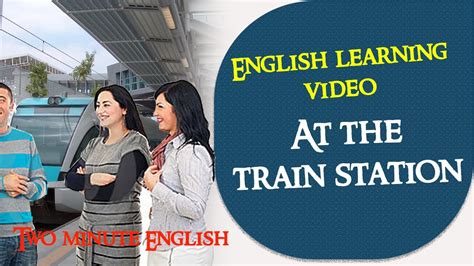 train station learn english conversation  quick lessons