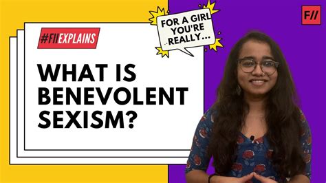 What Is Benevolent Sexism Feminism In India Youtube