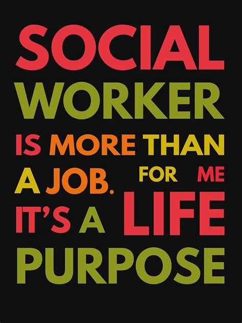 the words social worker is more than a job for me it s a life purpose