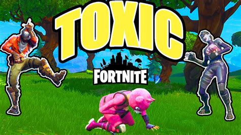 We Are The Most Toxic Fortnite Players Fortnite Funny Moments Youtube