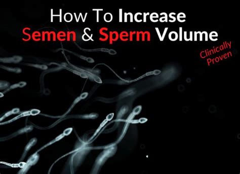 how to increase semen and sperm volume [clinically proven] dr sam robbins