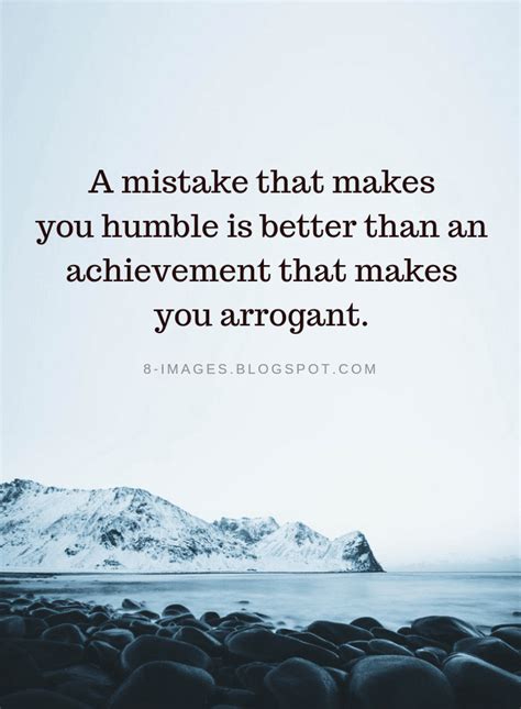 mistake    humble     achievement    arrogant quotes