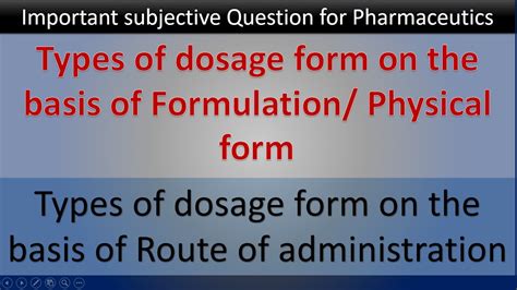 types  dosage form   basis  formulation physical form route  administration