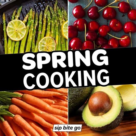 seasonal foods for spring cooking 2023 sip bite go