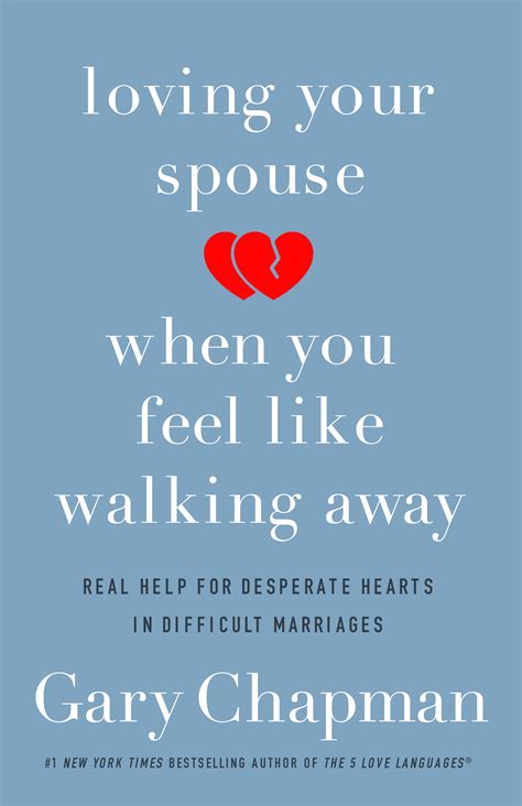 loving your spouse when you feel like walking away the 5 love languages®