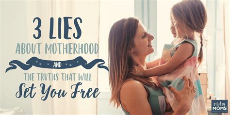 3 Lies About Motherhood And The Truths That Will Set You Free