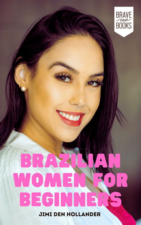 a brazilian girlfriend 11 things you need to know