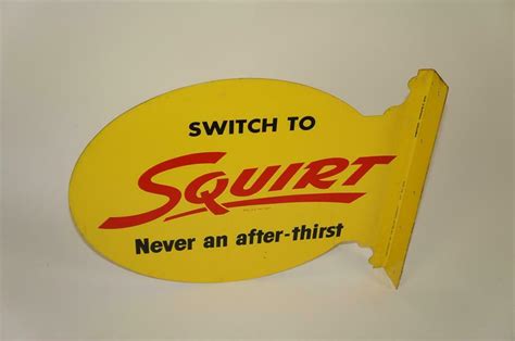 1955 squirt never an after thirst double sided tin flange sign