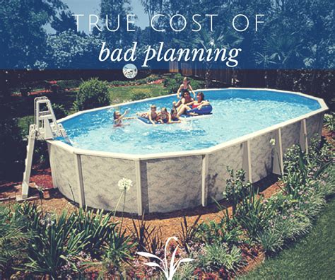 Above Ground Pools The True Cost Of Bad Planning