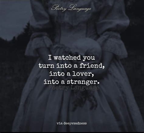 friend to lover to stranger stranger quotes image quotes poetry language