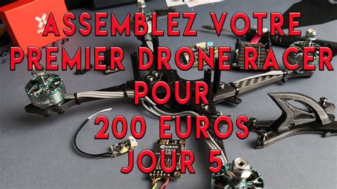 assemblez votre premier drone racer pour  euros jour  youtube