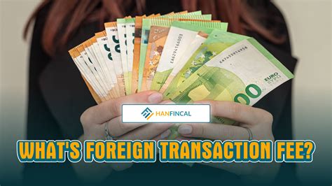 foreign transaction fee hanfincal