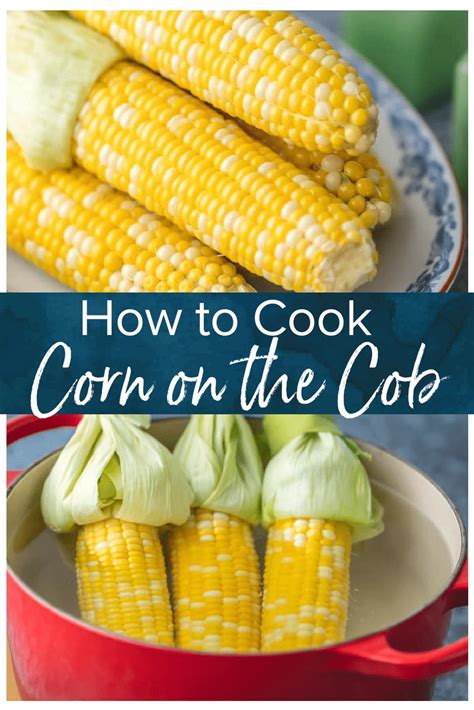 Here Is How To Cook Corn On The Cob The Best Way To Cook