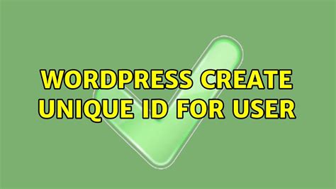 wordpress create unique id  user  solutions youtube