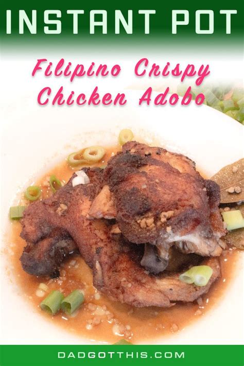 dad s authentic crispy fried instant pot filipino chicken