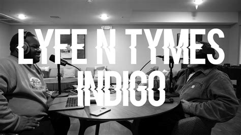 Lyfe N Tyme Indigo Youtube