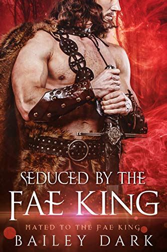 seduced by the fae king mated to the fae king book 3 ebook dark